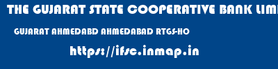 THE GUJARAT STATE COOPERATIVE BANK LIMITED  GUJARAT AHMEDABD AHMEDABAD RTGS-HO  ifsc code
